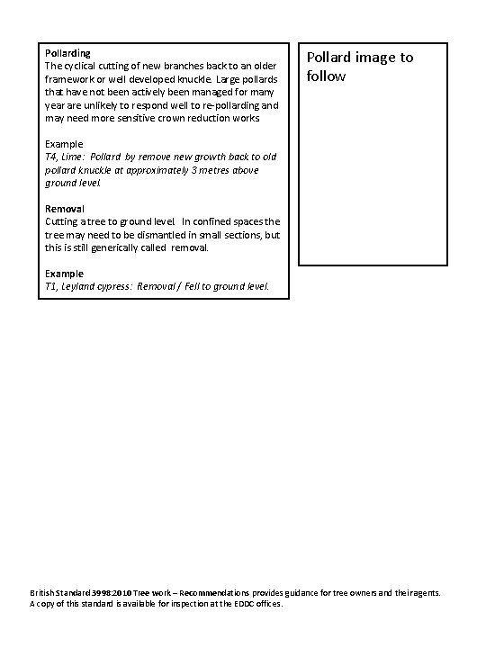 Pollarding The cyclical cutting of new branches back to an older framework or well