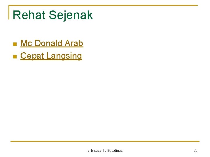 Rehat Sejenak n n Mc Donald Arab Cepat Langsing ajib susanto fik Udinus 23