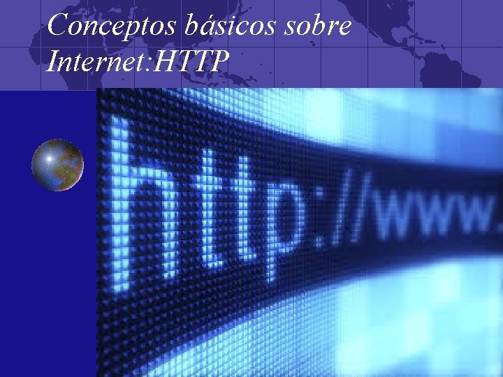 Conceptos básicos sobre Internet: HTTP 