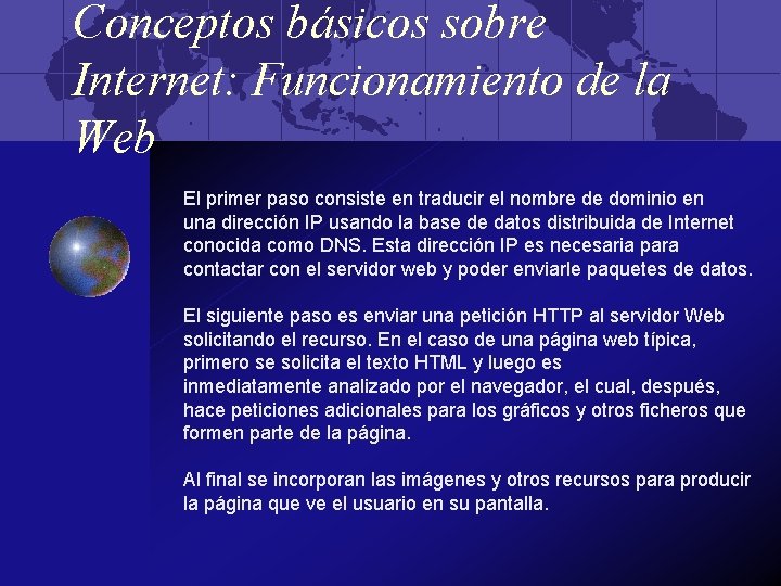Conceptos básicos sobre Internet: Funcionamiento de la Web El primer paso consiste en traducir