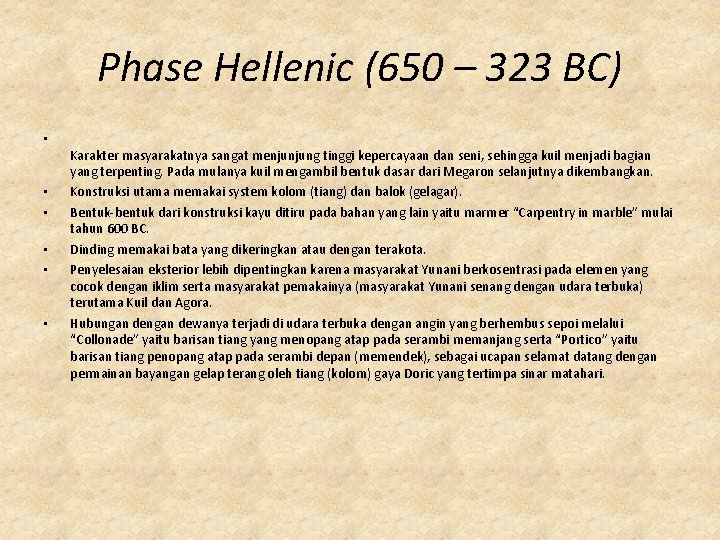 Phase Hellenic (650 – 323 BC) • • • Karakter masyarakatnya sangat menjunjung tinggi