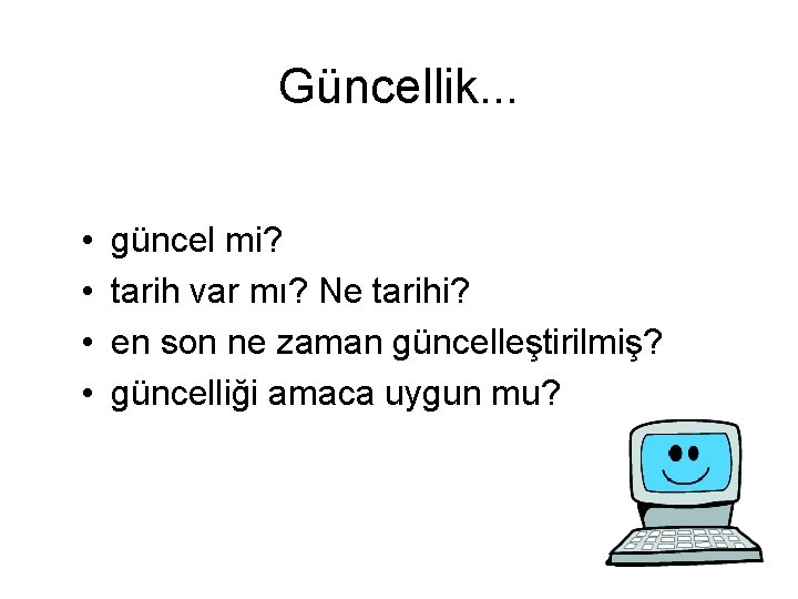 Güncellik. . . • • güncel mi? tarih var mı? Ne tarihi? en son