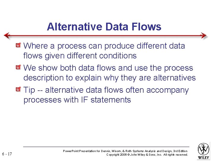 Alternative Data Flows Where a process can produce different data flows given different conditions