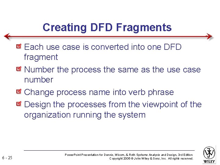 Creating DFD Fragments Each use case is converted into one DFD fragment Number the