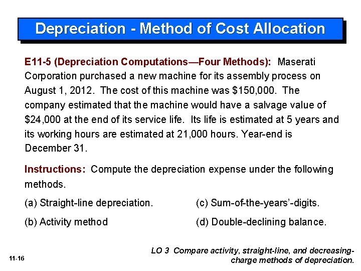 Depreciation - Method of Cost Allocation E 11 -5 (Depreciation Computations—Four Methods): Maserati Corporation