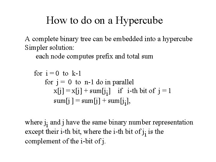 How to do on a Hypercube A complete binary tree can be embedded into