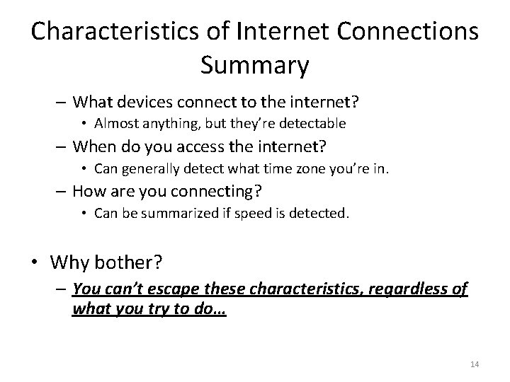 Characteristics of Internet Connections Summary – What devices connect to the internet? • Almost