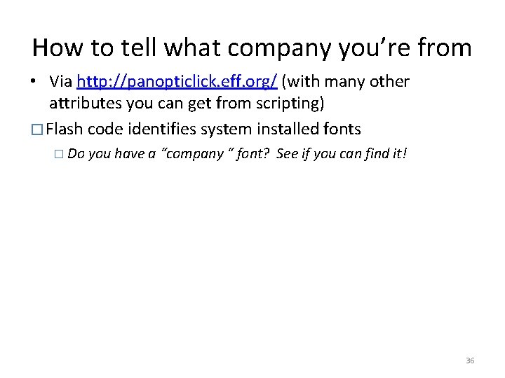 How to tell what company you’re from • Via http: //panopticlick. eff. org/ (with