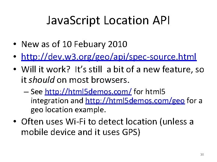 Java. Script Location API • New as of 10 Febuary 2010 • http: //dev.