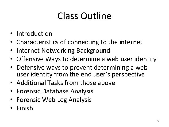 Class Outline • • • Introduction Characteristics of connecting to the internet Internet Networking