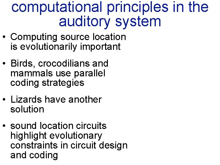 computational principles in the auditory system • Computing source location is evolutionarily important •
