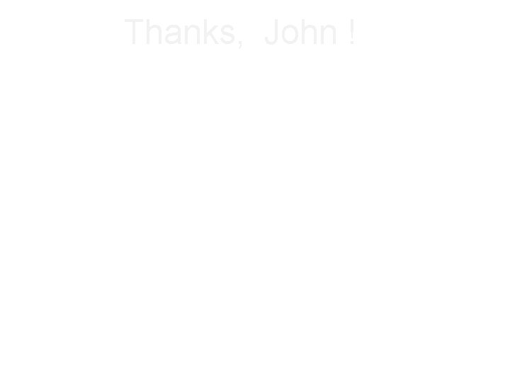 Thanks, John ! 