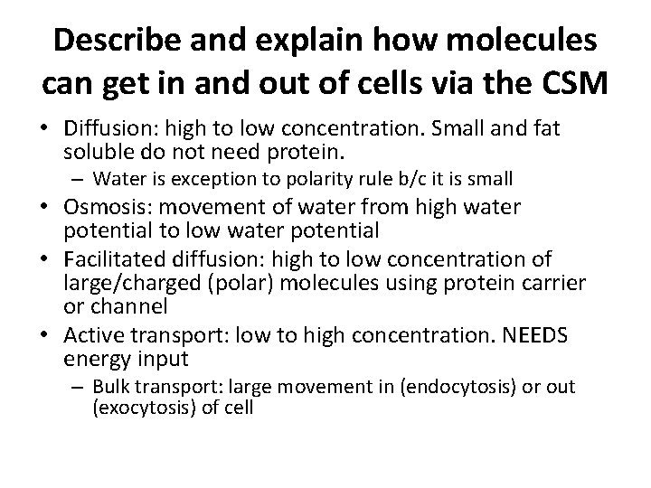 Describe and explain how molecules can get in and out of cells via the