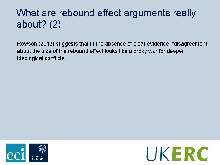 What are rebound effect arguments really about? (2) Rowson (2013) suggests that in the