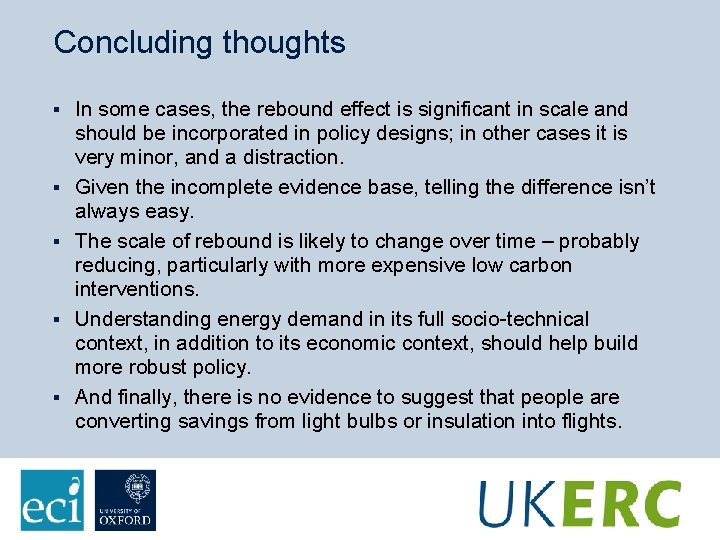 Concluding thoughts § § § In some cases, the rebound effect is significant in