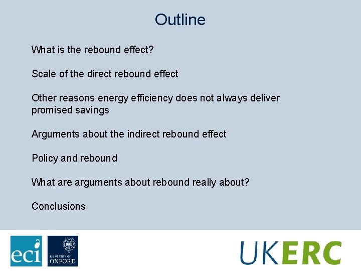 Outline What is the rebound effect? Scale of the direct rebound effect Other reasons
