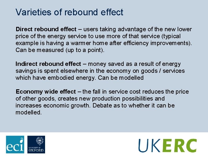 Varieties of rebound effect Direct rebound effect – users taking advantage of the new