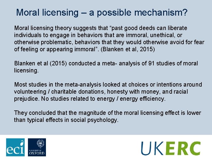 Moral licensing – a possible mechanism? Moral licensing theory suggests that “past good deeds