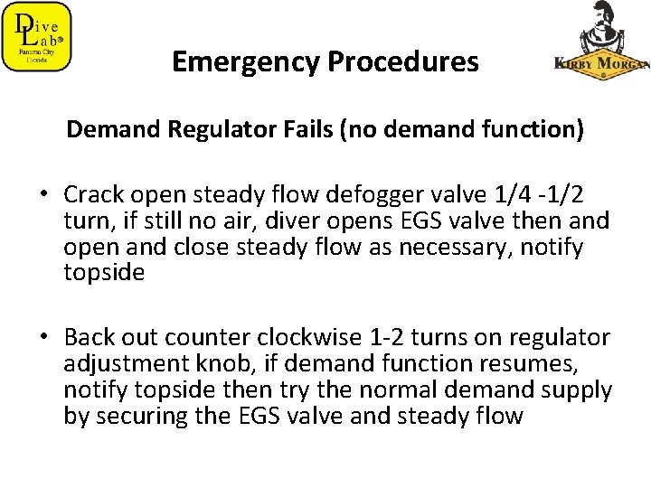 Emergency Procedures Demand Regulator Fails (no demand function) • Crack open steady flow defogger