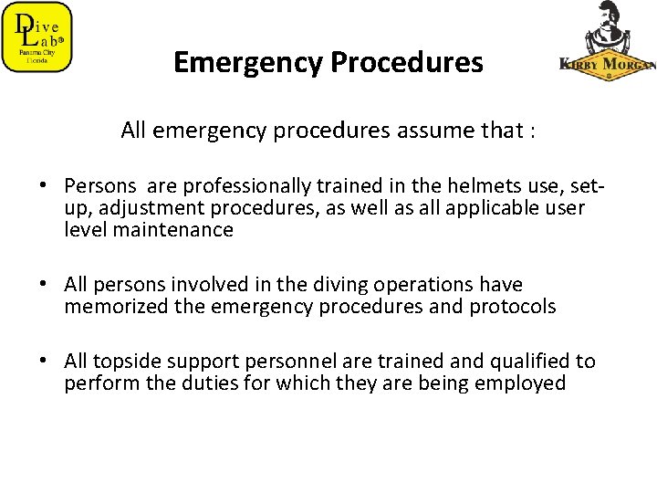Emergency Procedures All emergency procedures assume that : • Persons are professionally trained in