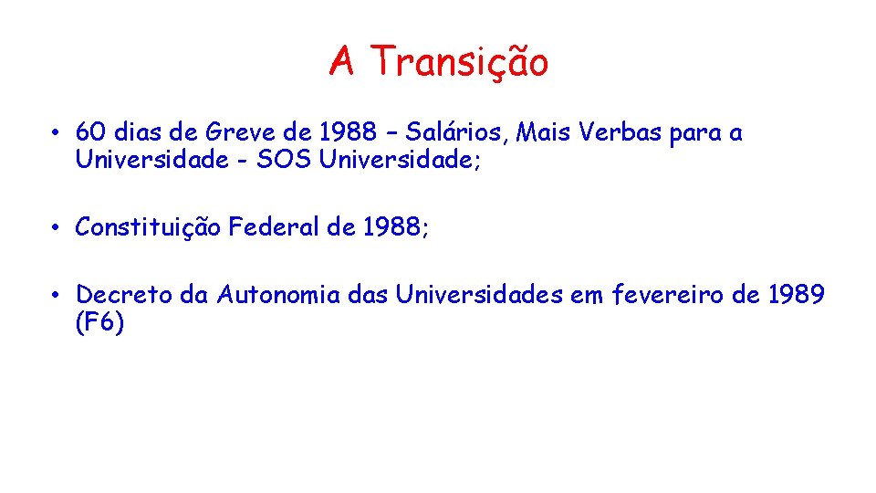 A Transição • 60 dias de Greve de 1988 – Salários, Mais Verbas para