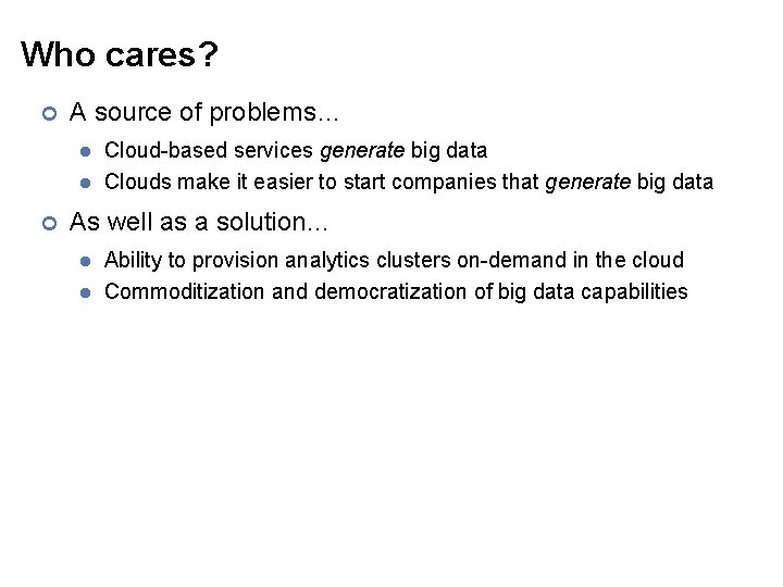 Who cares? ¢ A source of problems… l l ¢ Cloud-based services generate big