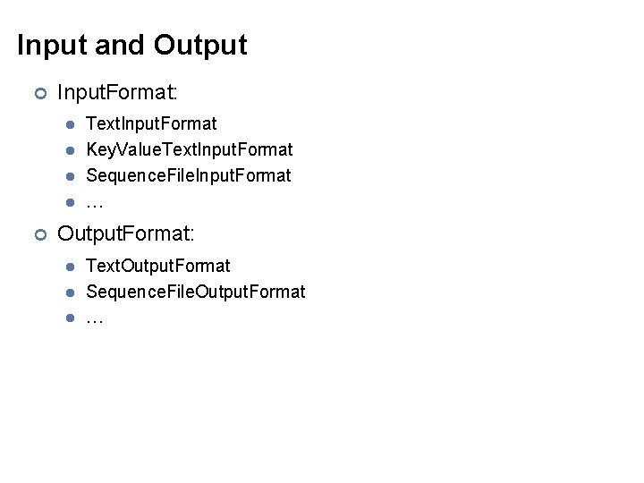 Input and Output ¢ Input. Format: l l ¢ Text. Input. Format Key. Value.