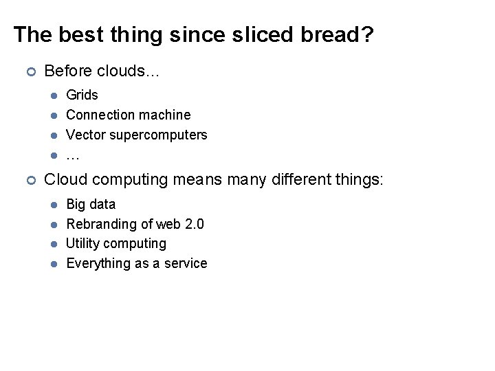 The best thing since sliced bread? ¢ Before clouds… l l ¢ Grids Connection