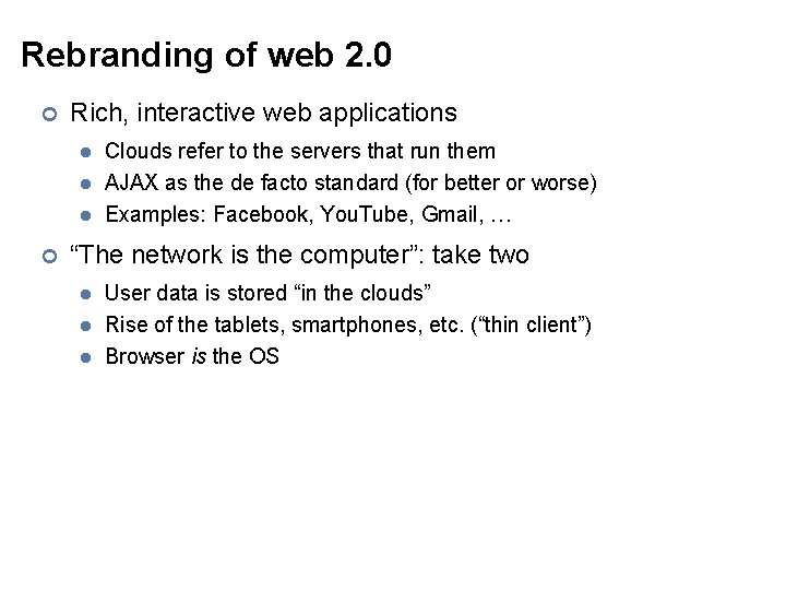 Rebranding of web 2. 0 ¢ Rich, interactive web applications l l l ¢