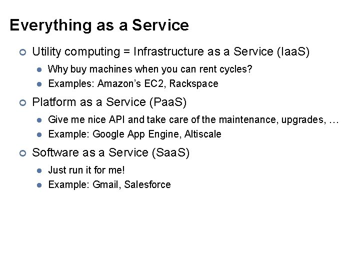 Everything as a Service ¢ Utility computing = Infrastructure as a Service (Iaa. S)