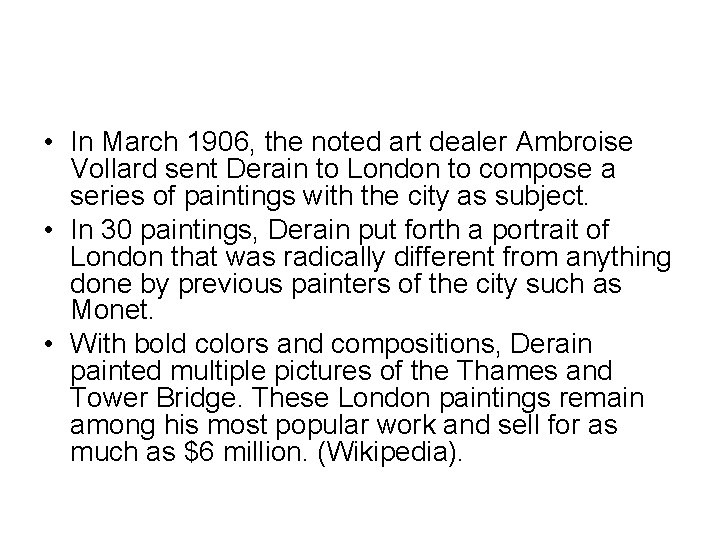  • In March 1906, the noted art dealer Ambroise Vollard sent Derain to