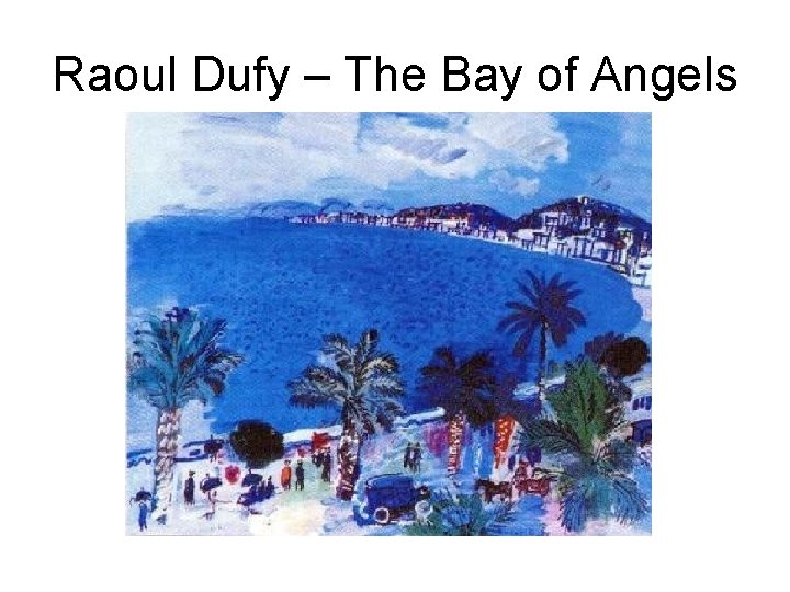 Raoul Dufy – The Bay of Angels 