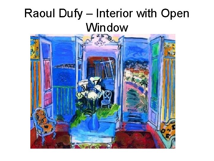 Raoul Dufy – Interior with Open Window 