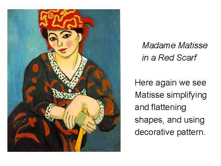  • • • Madame Matisse in a Red Scarf • • • Here