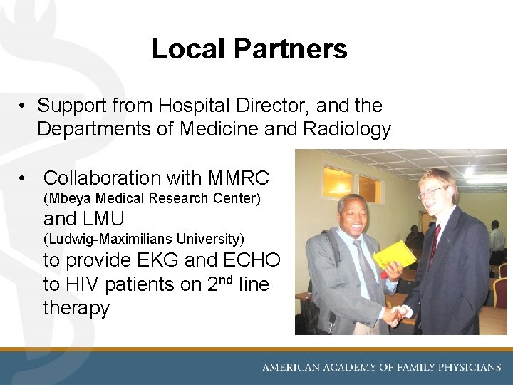 Local Partners • Support from Hospital Director, and the Departments of Medicine and Radiology