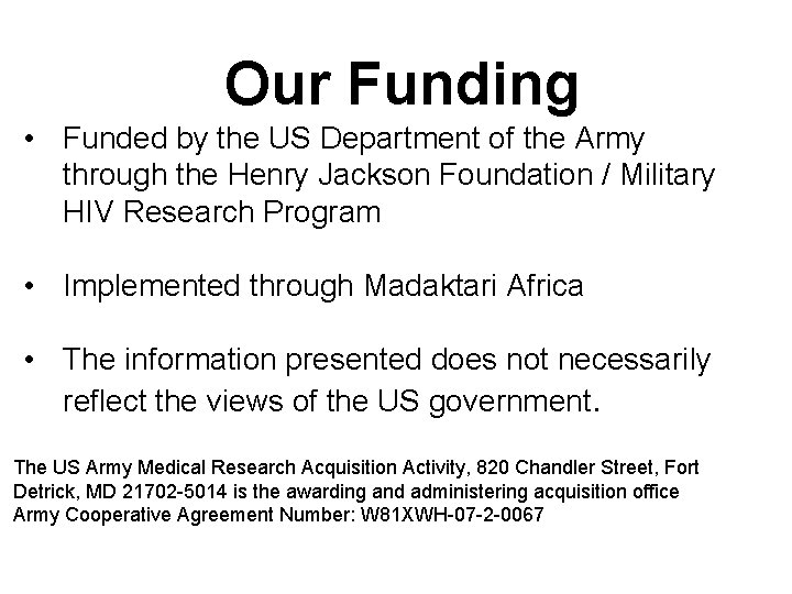 Our Funding • Funded by the US Department of the Army through the Henry