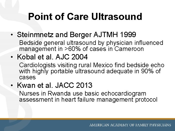 Point of Care Ultrasound • Steinmnetz and Berger AJTMH 1999 Bedside general ultrasound by