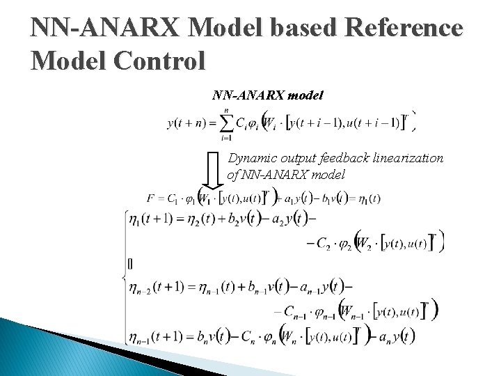 NN-ANARX Model based Reference Model Control NN-ANARX model Dynamic output feedback linearization of NN-ANARX