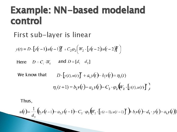Example: NN-based modeland control First sub-layer is linear Here We know that Thus, and