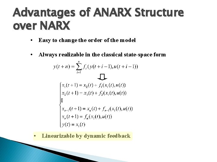 Advantages of ANARX Structure over NARX • Easy to change the order of the