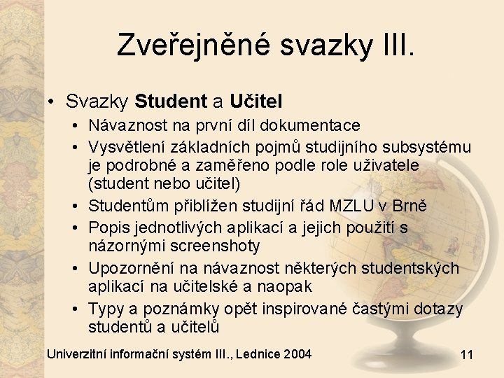 Zveřejněné svazky III. • Svazky Student a Učitel • Návaznost na první díl dokumentace