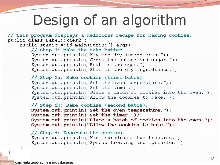 Design of an algorithm // This program displays a delicious recipe for baking cookies.