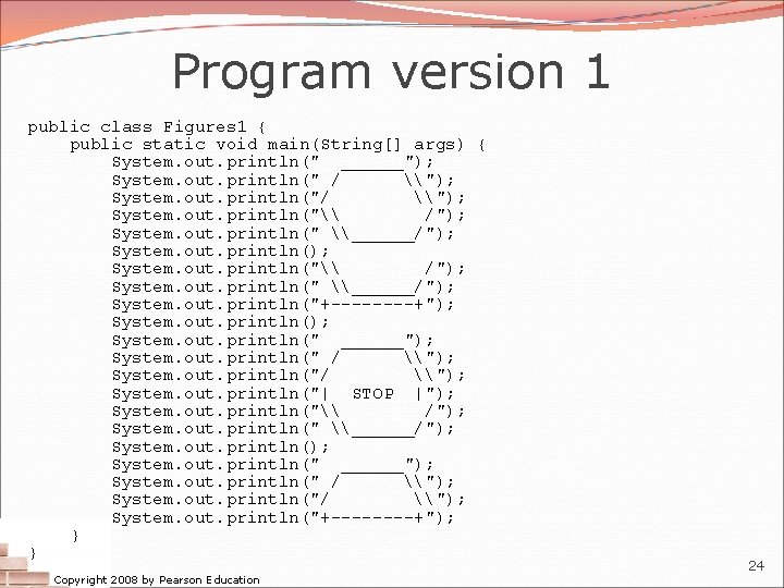 Program version 1 public class Figures 1 { public static void main(String[] args) {