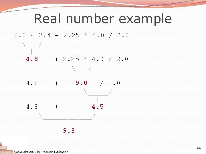 Real number example 2. 0 * 2. 4 + 2. 25 * 4. 0