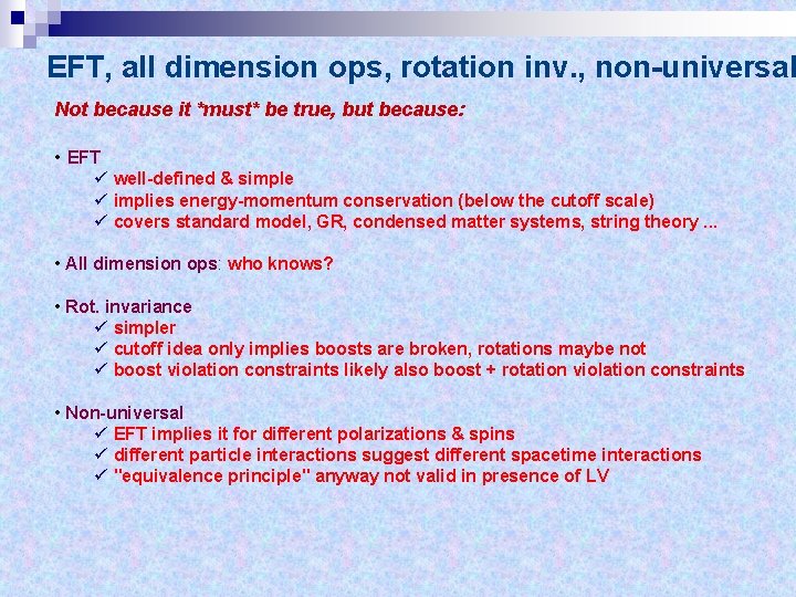 EFT, all dimension ops, rotation inv. , non-universal Not because it *must* be true,