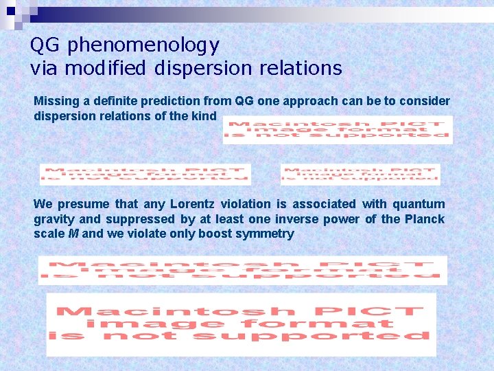 QG phenomenology via modified dispersion relations Missing a definite prediction from QG one approach