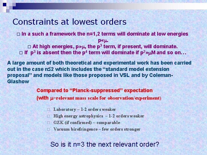 Constraints at lowest orders In a such a framework the n=1, 2 terms will