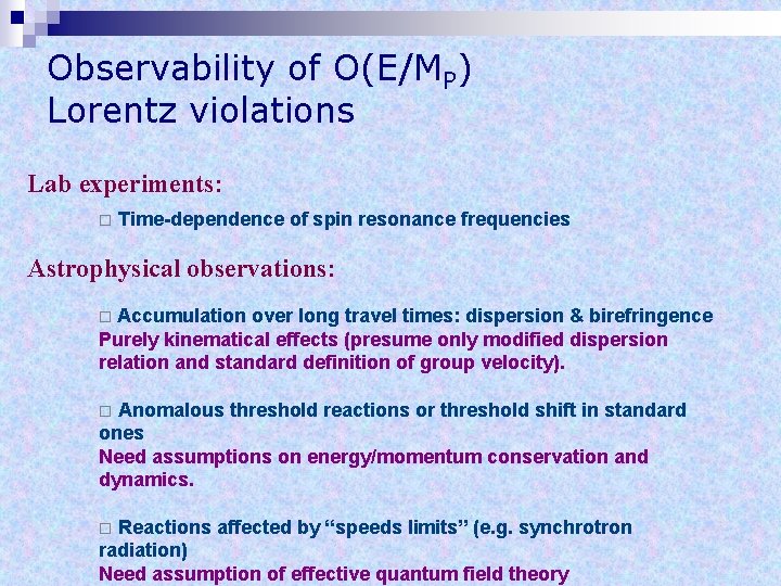 Observability of O(E/MP) Lorentz violations Lab experiments: o Time-dependence of spin resonance frequencies Astrophysical