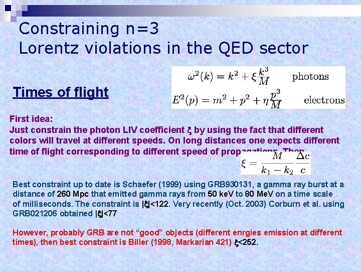 Constraining n=3 Lorentz violations in the QED sector Times of flight First idea: Just