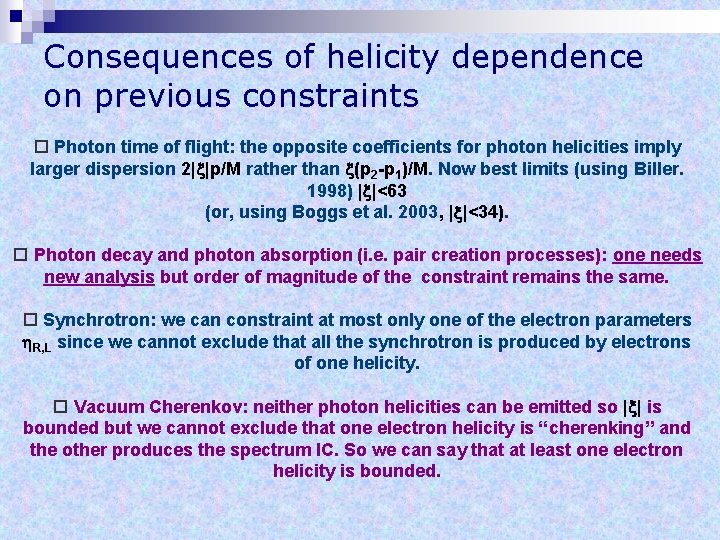 Consequences of helicity dependence on previous constraints o Photon time of flight: the opposite